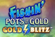 Fishin Pots Of Gold Gold Blitz